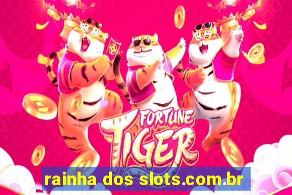 rainha dos slots.com.br